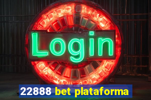 22888 bet plataforma